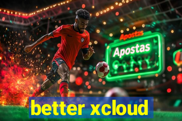 better xcloud